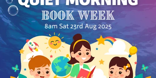 QUIET MORNING (Book Week)